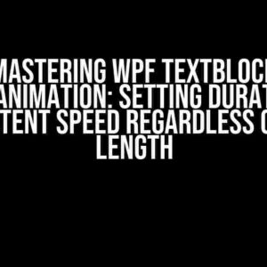 Mastering WPF TextBlock DoubleAnimation: Setting Duration for Consistent Speed Regardless of Text Length