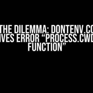 Solving the Dilemma: dontenv.config() in Nuxt 3 Gives Error “process.cwd is not a function”