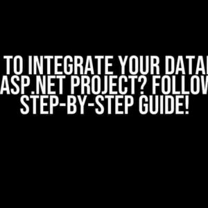 Trying to Integrate Your Database in Your ASP.NET Project? Follow This Step-by-Step Guide!