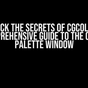Unlock the Secrets of CGColor: A Comprehensive Guide to the Color Palette Window