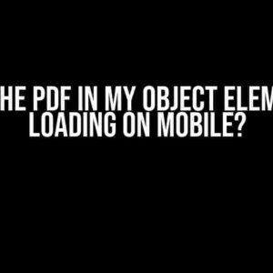 Why is the PDF in my object element not loading on mobile?